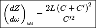 \boxed{\left(\frac{dZ}{d\omega}\right)_{\omega_{i}}=\frac{2L\left(C+C'\right)^{2}}{C'^{2}}}